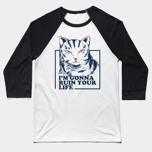 I'm gonna ruin your life Baseball T-Shirt by popcornpunk